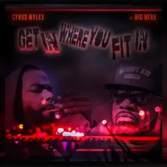 Get in where you fit in (feat. Big herk) - Single by Cyrus album reviews, ratings, credits