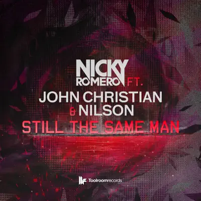 Still the Same Man (feat. John Christian & Nilson) [Original Club Mix] - Single - Nicky Romero