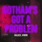 Gotham's Got a Problem (feat. Kiwwi) - HalaCG lyrics