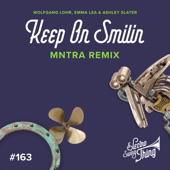 Keep On Smilin (feat. Wolfgang Lohr) [MNTRA Remix] artwork