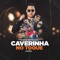 Caverinha No Toque - MC Leleto, Caverinha, MC Dcastro & Mc Pelezinho lyrics