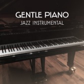 Gentle Piano – Jazz Instrumental, Wonderful Piano Bar, Ultimate Music Collection, Sentimental Jazz artwork