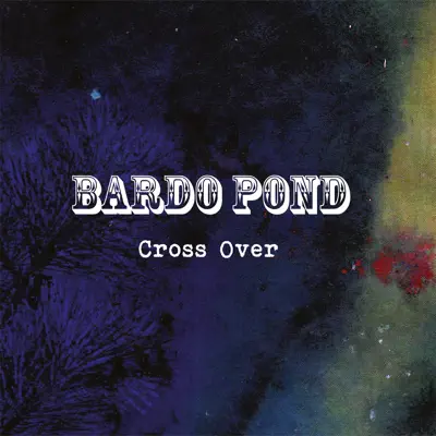 Crossover - Single - Bardo Pond