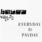 Every Day Is Payday - Kayos Keyid lyrics