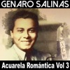 Acuarela Romántica, Vol. 3: Genaro Salinas
