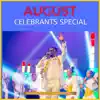August Celebrants Special - Single album lyrics, reviews, download