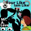 Your Like Iam Like (feat. DopeBoyzMuzic) - Single album lyrics, reviews, download