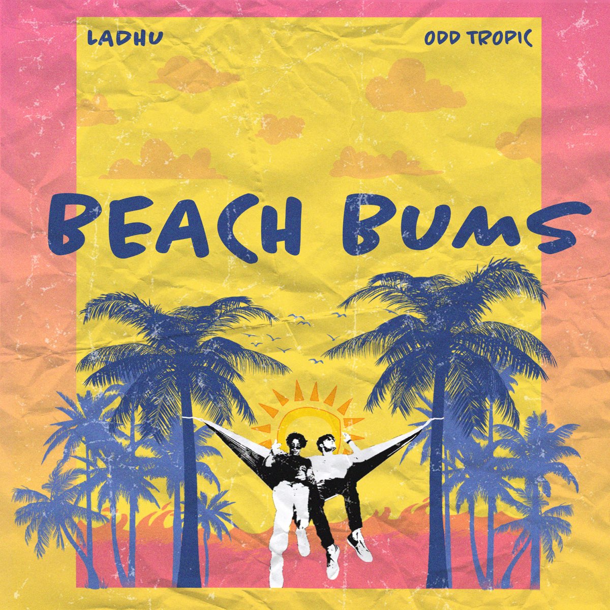 Beach Bums Single By Ladhu Odd Tropic On Apple Music