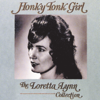 Honky Tonk Girl: The Loretta Lynn Collection - Loretta Lynn