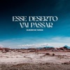 Esse Deserto Vai Passar - Single