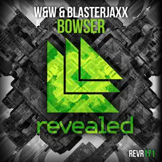 Bowser by W&W & Blasterjaxx song reviws