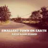 Smallest Town on Earth - Single album lyrics, reviews, download