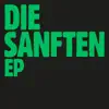Die Sanften EP album lyrics, reviews, download