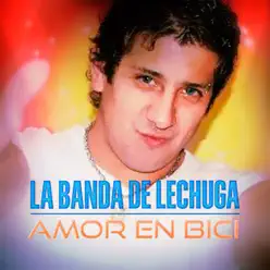 Amor en Bici - La Banda De Lechuga