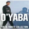 Ultimate Collection: O'Yaba album lyrics, reviews, download