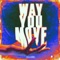 Way You Move (Ganja Rework) artwork