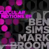 Circular Motions - EP album lyrics, reviews, download