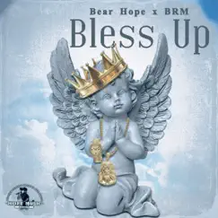 Bless Up - Single by Bear Hope & BRM Aka Brandon R Music album reviews, ratings, credits