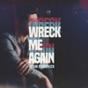 Wreck Me Again - Single