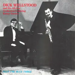Dick Wellstood- Kenny Davern - Dick Wellstood Dick Wellstood- Kenny Davern - Dick Wellstood