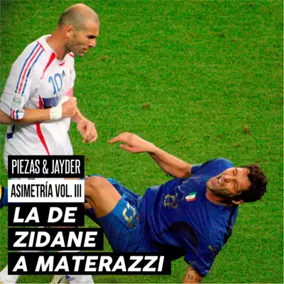 La de Zidane a Materazzi : Asimetría, Vol. III - Single - El Piezas La de Zidane a Materazzi : Asimetría, Vol. III - Single - El Piezas