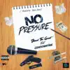 No Pressure (feat. Constantine) - Single album lyrics, reviews, download