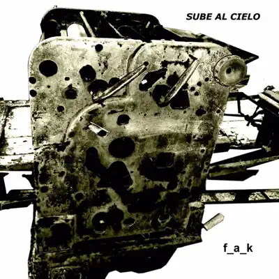 Sube Al Cielo - THE F.A.K (Flow.Arte.Kalle) Sube Al Cielo - THE F.A.K (Flow.Arte.Kalle)