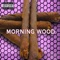 Morning Wood - Prada West & Mlny lyrics