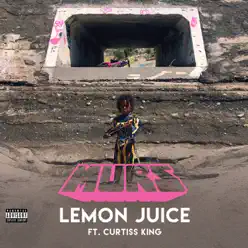 Lemon Juice (feat. Curtiss King) - Single - Murs