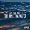 Feel Like Tha Water - Single