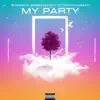 My Party - Single album lyrics, reviews, download