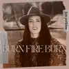 Burn Fire Burn - Single album lyrics, reviews, download