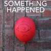Something Happened - Single
