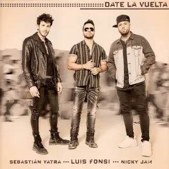 Date La Vuelta by Luis Fonsi, Sebastián Yatra & Nicky Jam song reviws