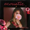 Acoustic - EP album lyrics, reviews, download