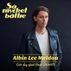 Albin Lee Meldau - Gör dig glad (feat. GRANT)
