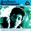 Alexis Korner's Blues Incorporated...Plus album lyrics, reviews, download
