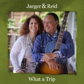 Jaeger & Reid - What a Trip