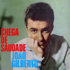 Chega de Saudade (Remastered Edition) - João Gilberto