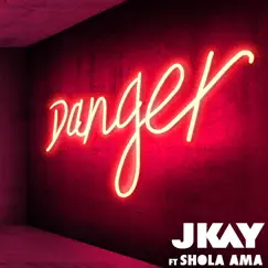 Danger (feat. Shola Ama) [Acoustic] - Single by JKAY album reviews, ratings, credits
