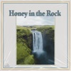 Honey In The Rock - Single