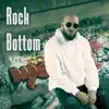 Stream & download Rock Bottom - Single