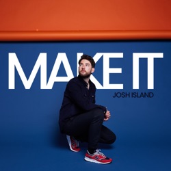 Josh Island - Make It