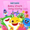 Baby Shark's Sing Along (Pt. 4-5) album lyrics, reviews, download