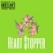 Heart Stopper - That Mexican OT lyrics