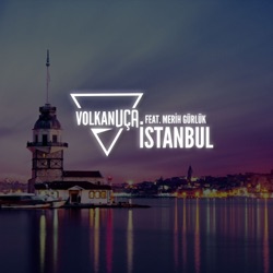 Volkan Uca - Istanbul (feat. Merih Gurluk)