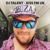 DJ Talent - Kiss Fm Uk