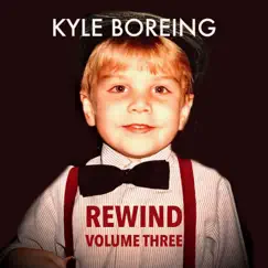 Rewind, Volume Three - Single by Kyle Boreing album reviews, ratings, credits