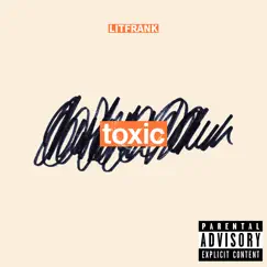 Toxic - Single by LITFRANK album reviews, ratings, credits