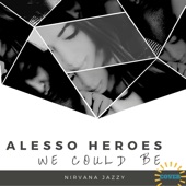 Heroes We Could Be Alesso Cover By Nirvana Jazzy & Dartha (feat. Dartha) [Cover] artwork